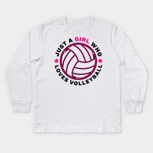 Just A Girl Who Loves Volleyball Kids Long Sleeve T-Shirt